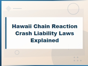 Hawaii Chain Reaction Crash Liability Explained