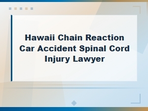 Hawaii Spinal Cord Injuries From Chain Reaction Crashes