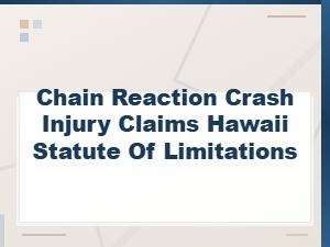 Statute of Limitations for Chain Reaction Crashes in Hawaii