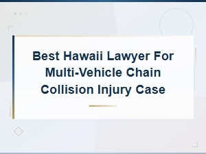 Hawaii Multi-Vehicle Chain Collision Injury Lawyer