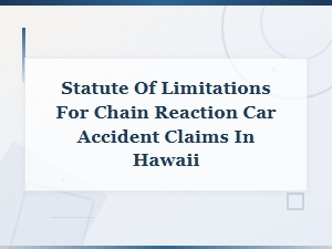 Hawaii Statute of Limitations for Chain Reaction Car Accident Injury Claims